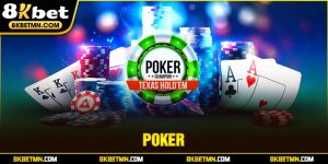Poker là gì? Hướng Dẫn Cách Chơi Chi Tiết, Cơ Bản Nhất