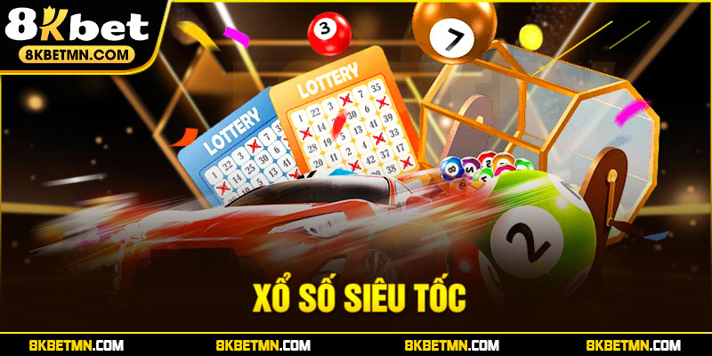 Xổ số siêu tốc: Khám Phá Những Con Số Bí Ẩn Tại 8Kbet